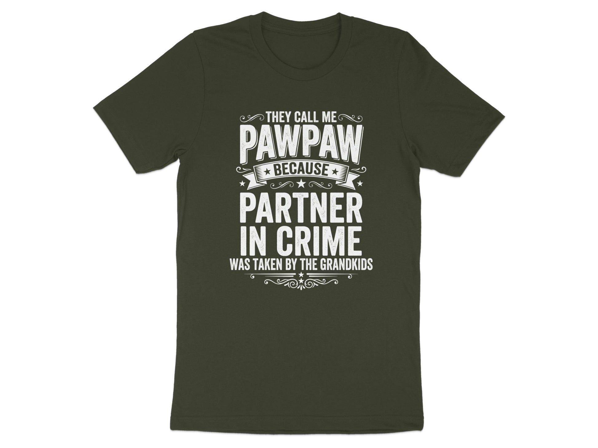 Dark green t-shirt with "They Call Me Pawpaw Because Partner In Crime Was Taken By The Grandkids" text.
