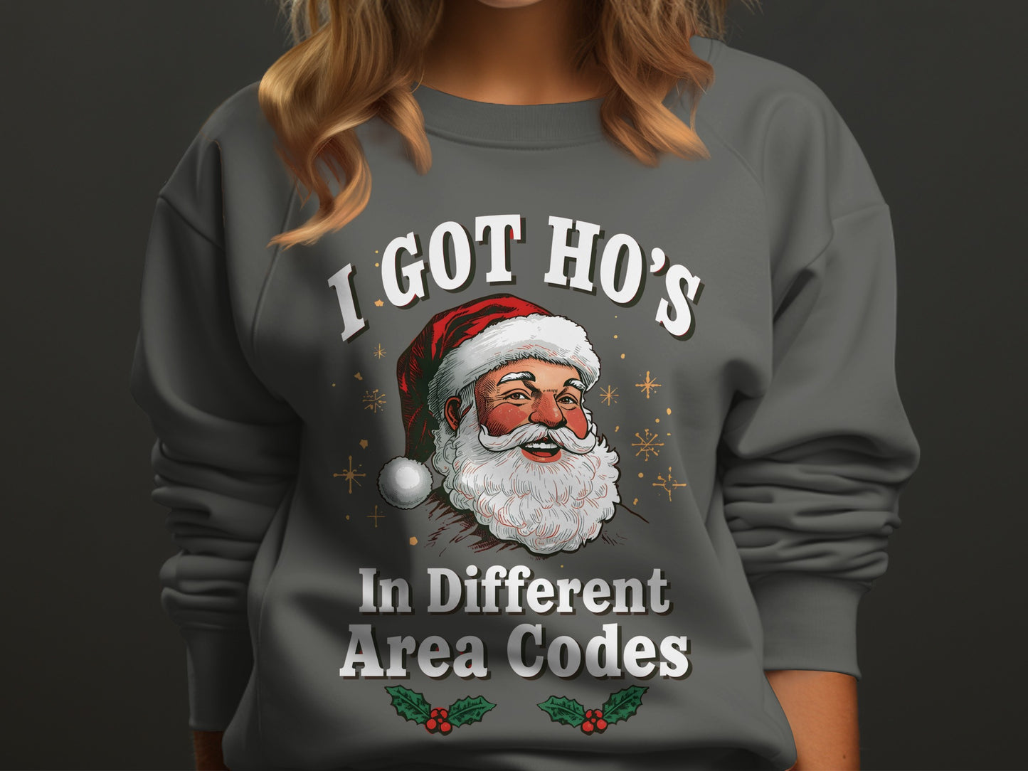 I Got Ho's In Different Area Codes Sweatshirt