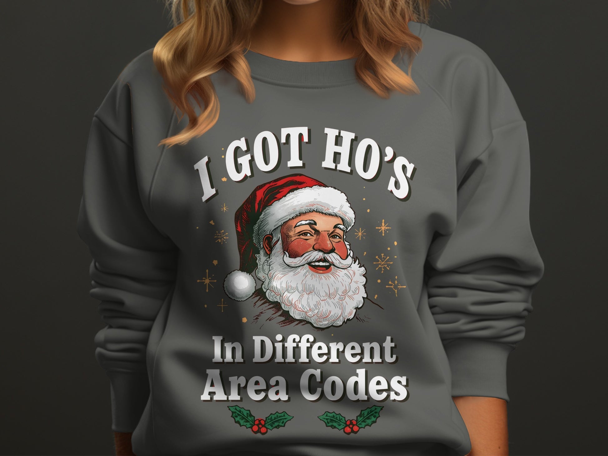 I Got Ho's In Different Area Codes Sweatshirt