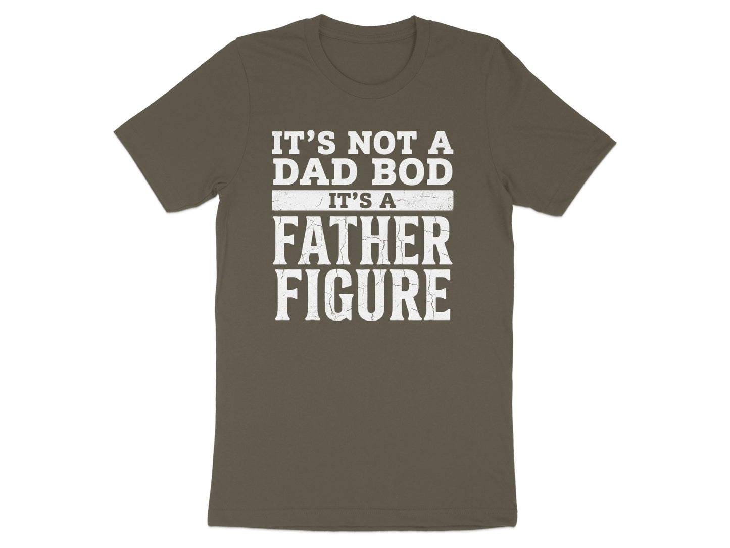 T-shirt with text "IT'S NOT A DAD BOD IT'S A FATHER FIGURE".