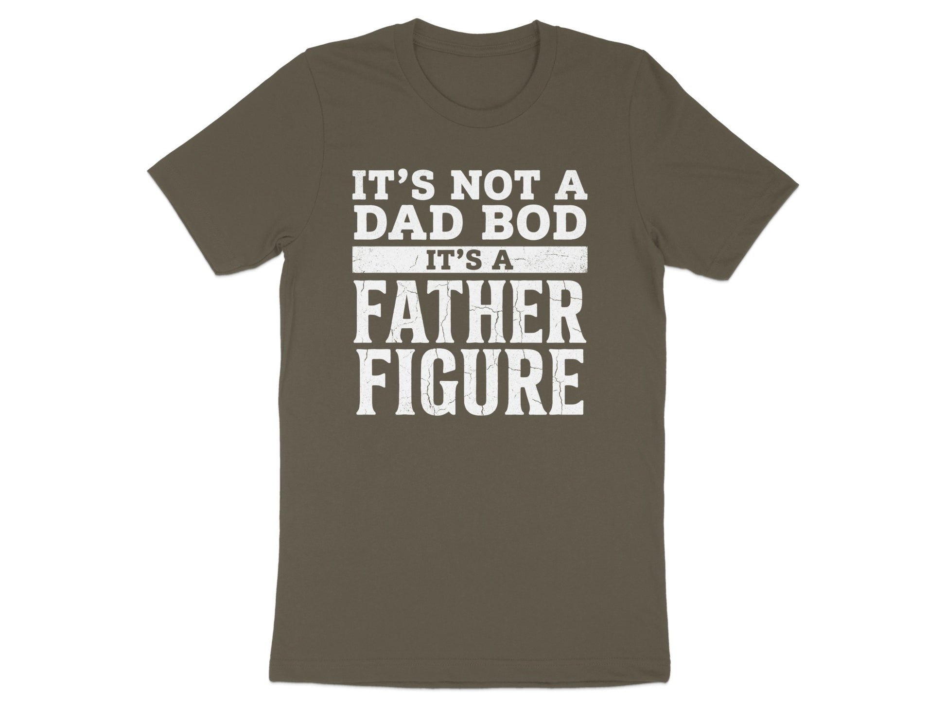 T-shirt with text "IT'S NOT A DAD BOD IT'S A FATHER FIGURE".