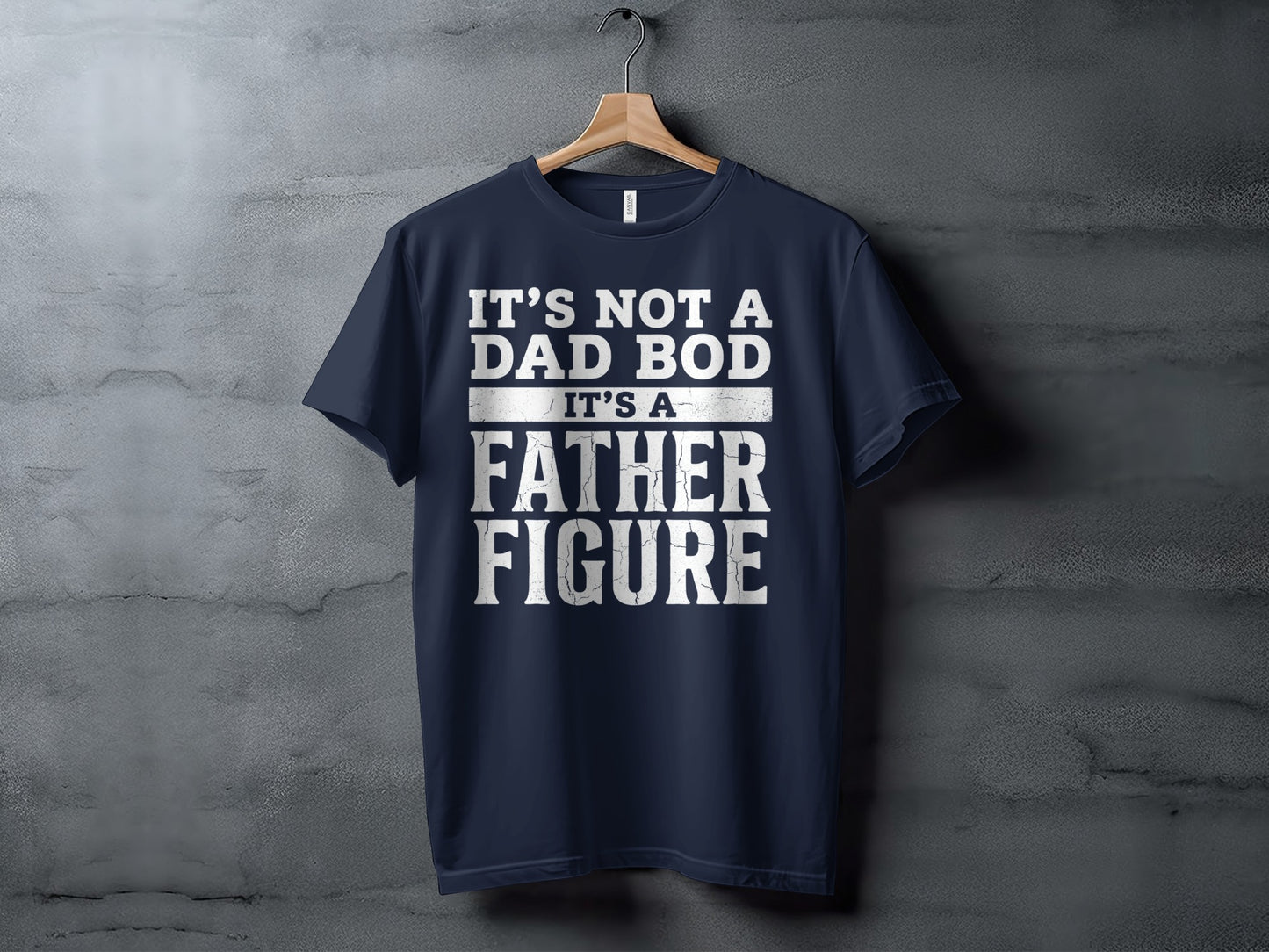 Navy t-shirt with white text "It's not a dad bod, it's a father figure."