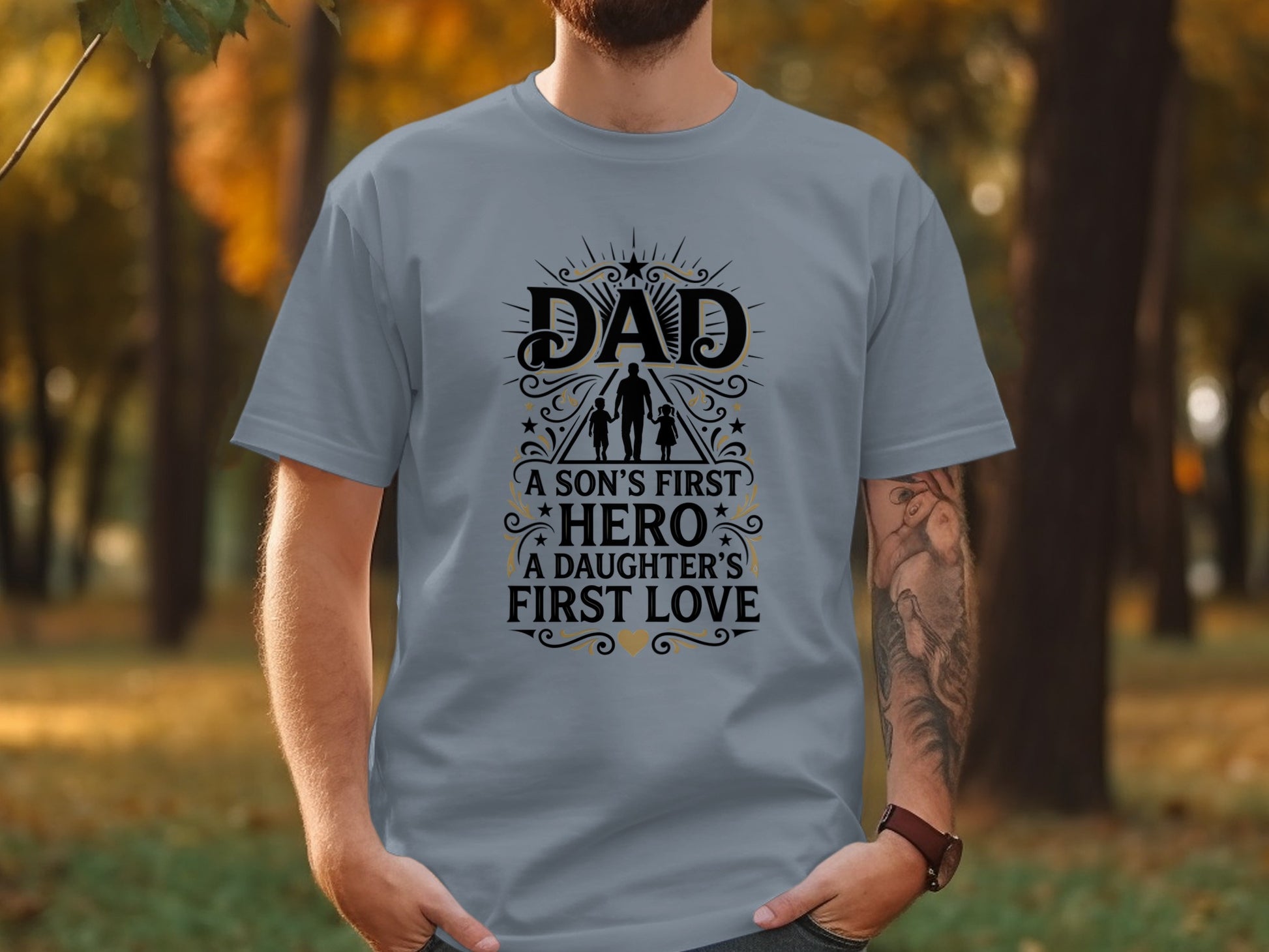 Gray t-shirt with "Dad, A Son's First Hero, A Daughter's First Love" text and silhouettes.