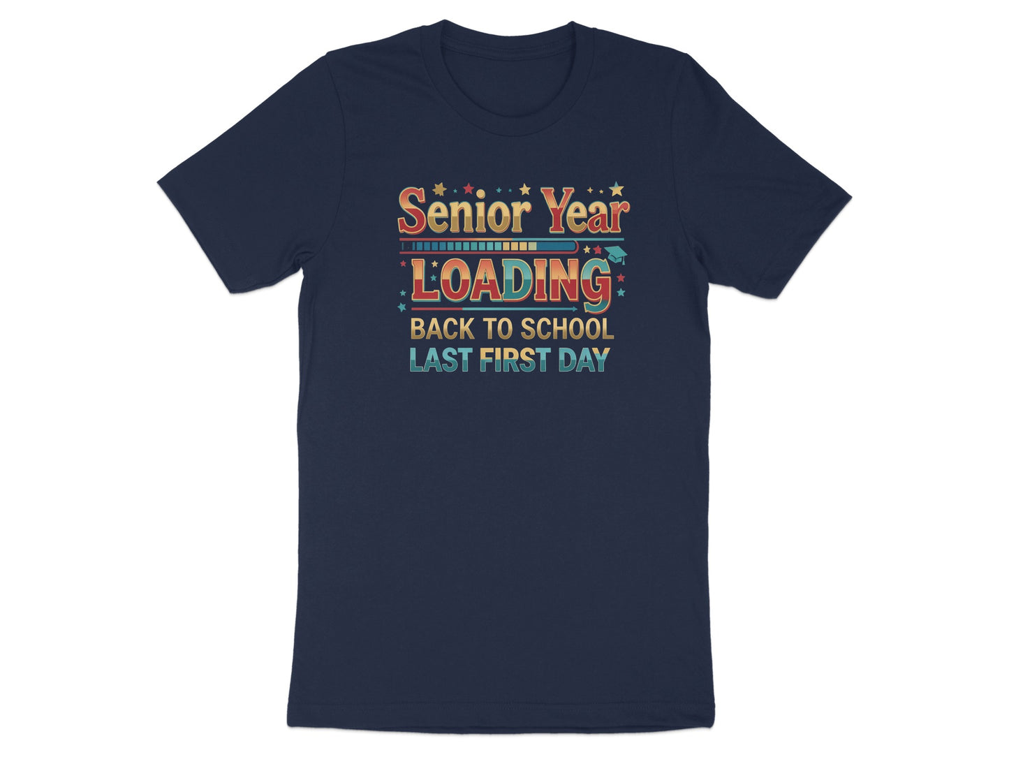 Dark navy t-shirt with "Senior Year LOADING Back to School Last First Day" text.