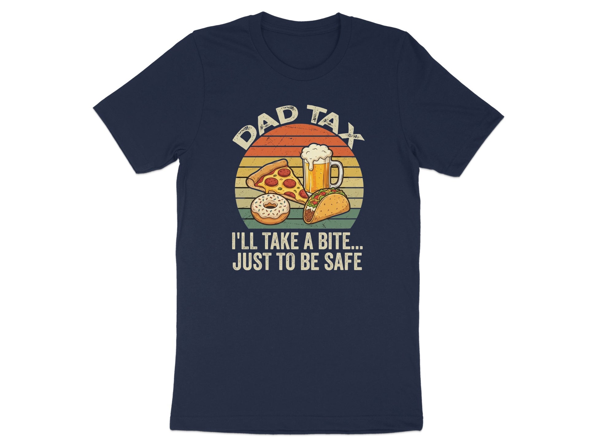 Dad Tax: I'll Take a Bite... Just to Be Safe graphic t-shirt.