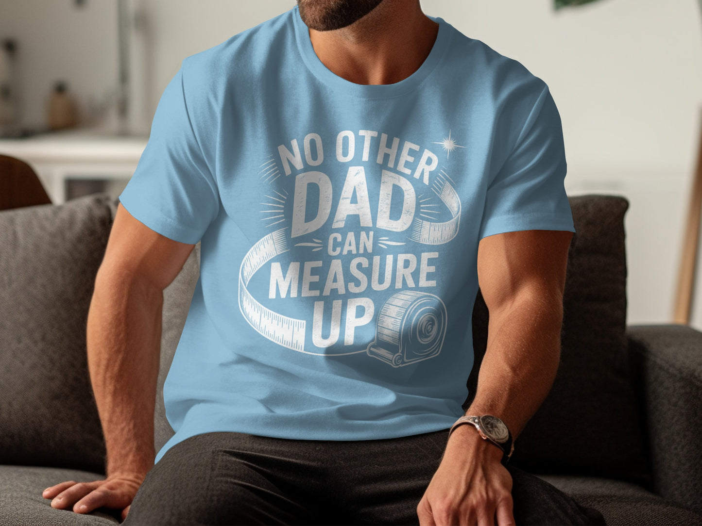 Light blue t-shirt with "No other dad can measure up" text and tape measure graphic.