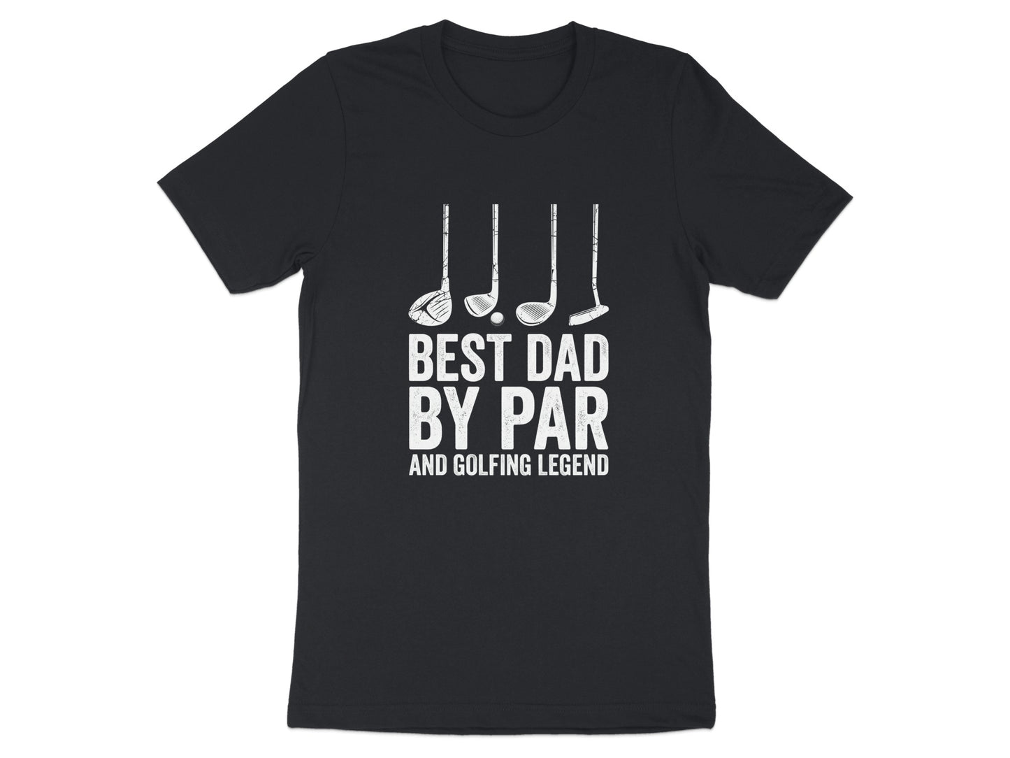 Black t-shirt with "BEST DAD BY PAR AND GOLFING LEGEND" text and golf club graphics.