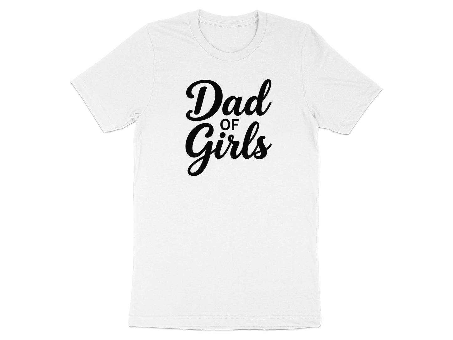 Black t-shirt with "Dad of Girls" in white cursive text.