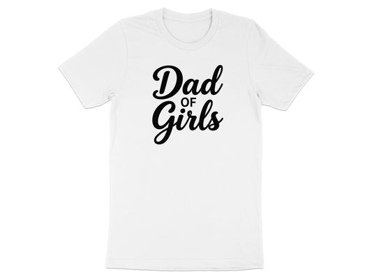 Black t-shirt with "Dad of Girls" in white cursive text.