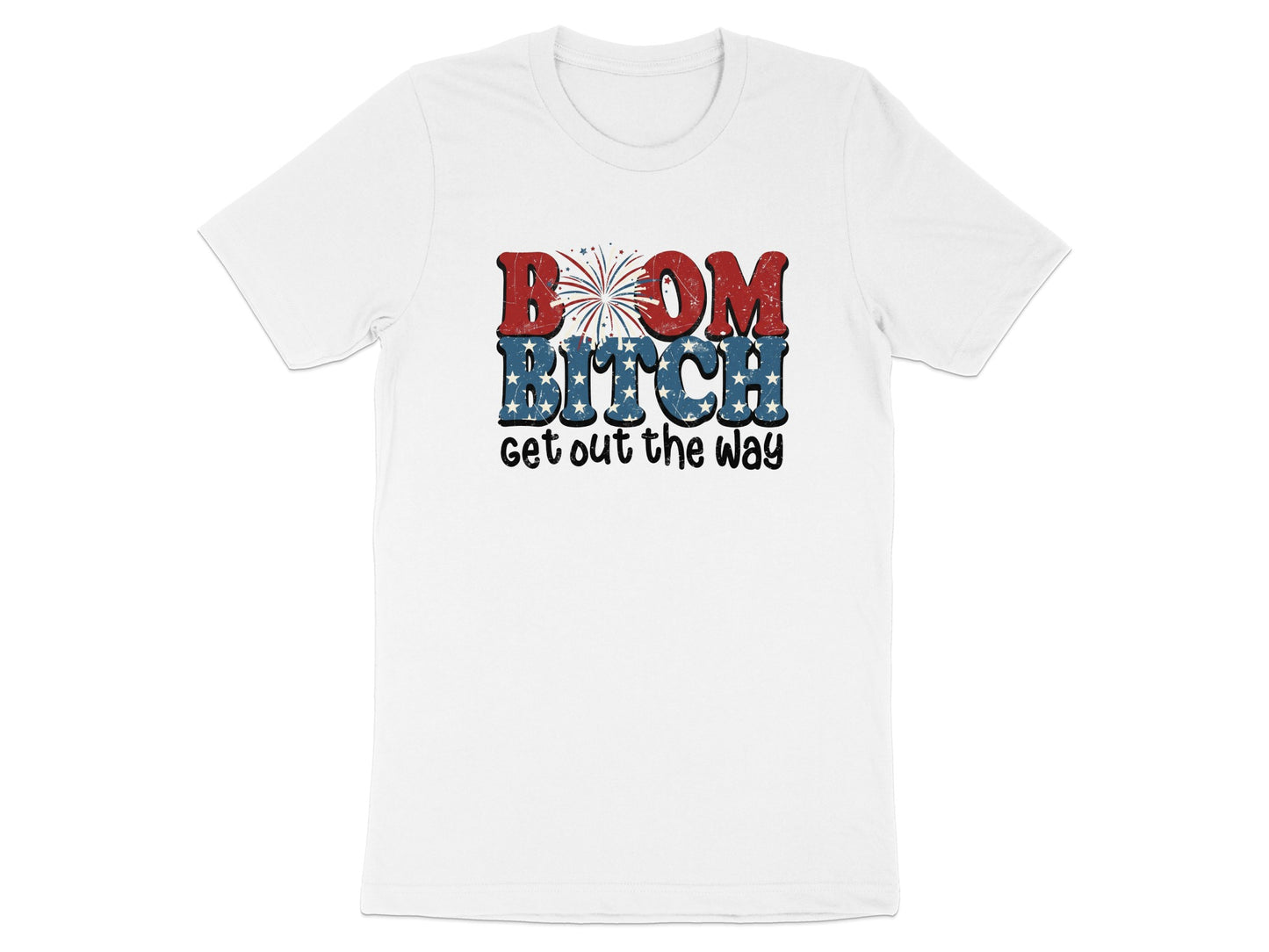 White t-shirt with "Boom Bitch Get Out The Way" text and fireworks graphic.