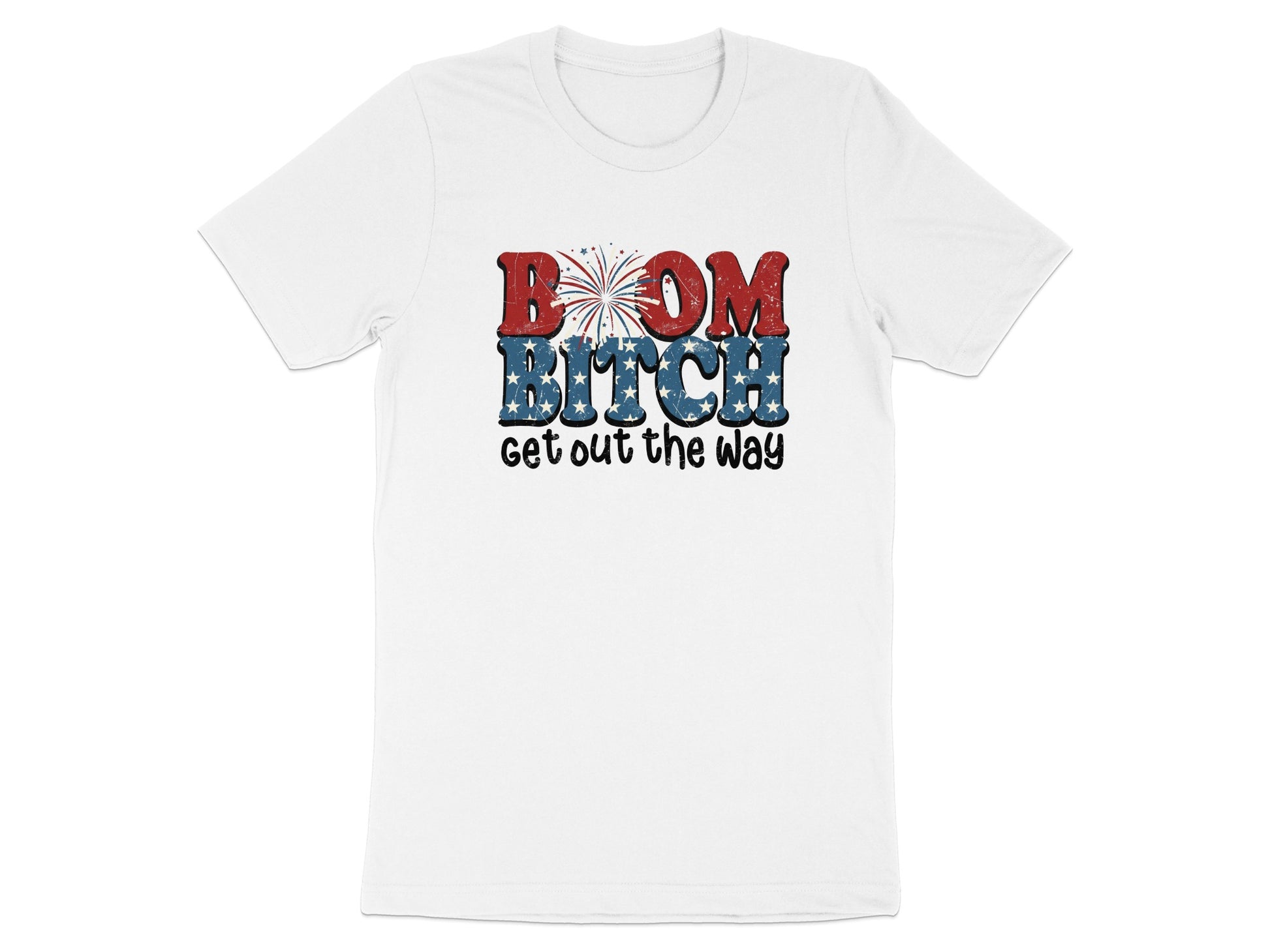 White t-shirt with "Boom Bitch Get Out The Way" text and fireworks graphic.