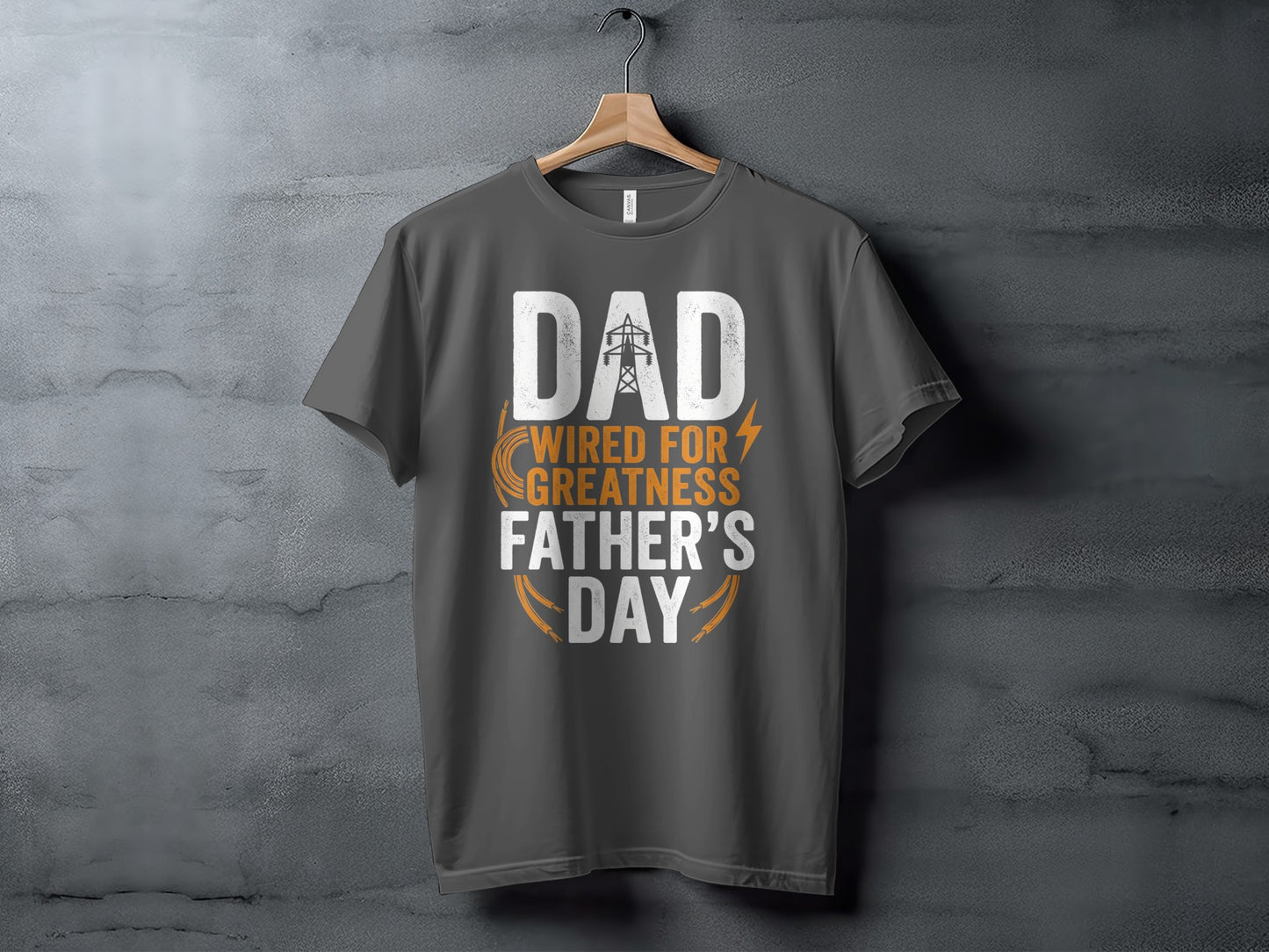 Dark grey t-shirt with "DAD WIRED FOR GREATNESS FATHER'S DAY" text.