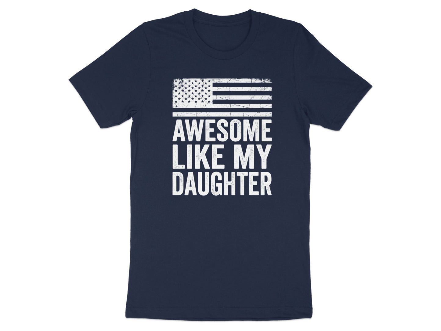 Navy t-shirt with distressed American flag and "Awesome Like My Daughter" text.