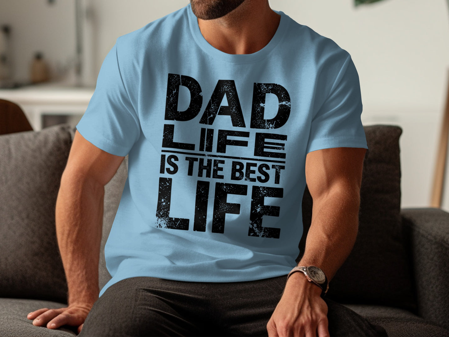 Light blue t-shirt with "DAD LIFE IS THE BEST LIFE" text.