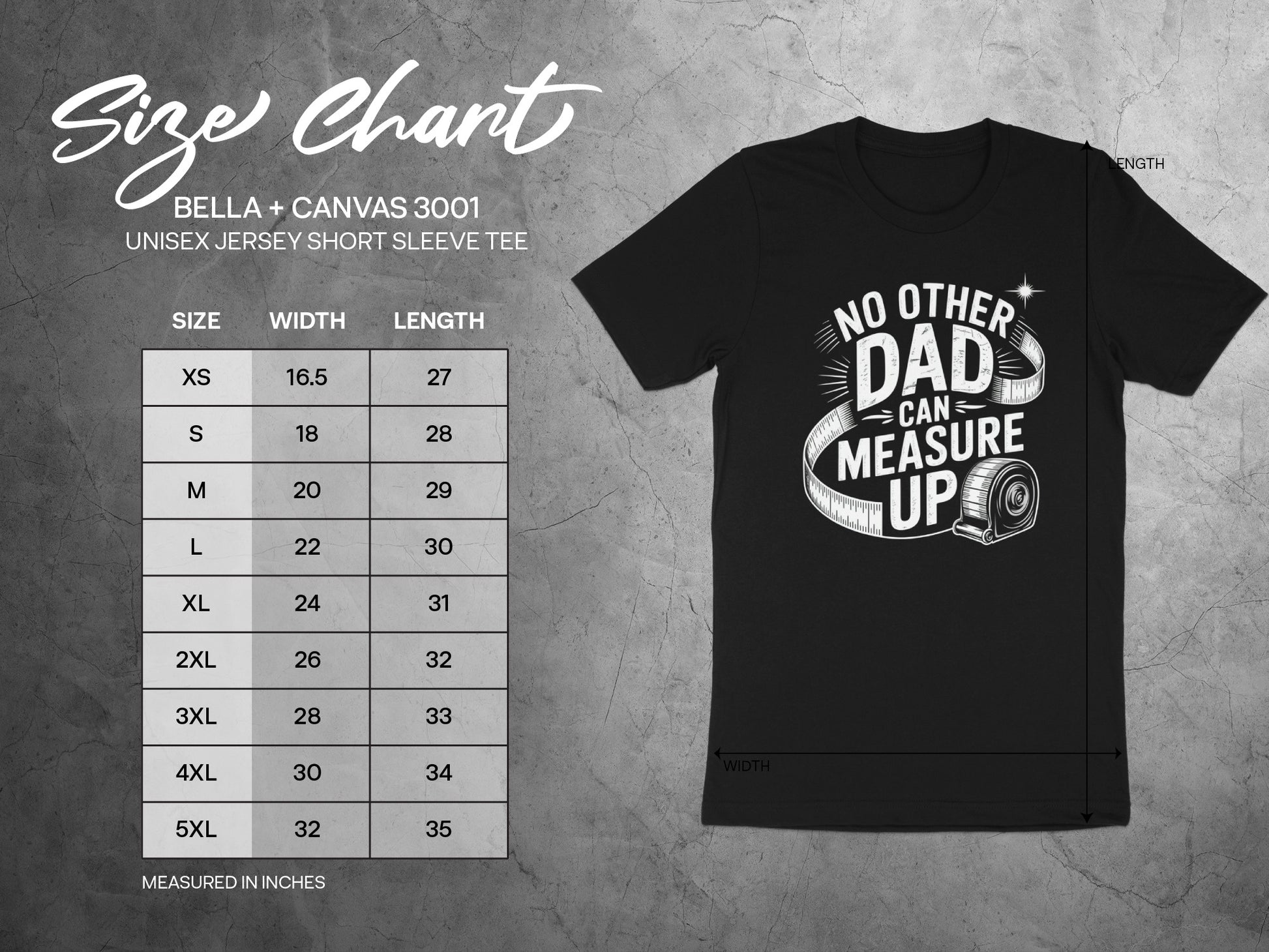 Bella+Canvas 3001 unisex tee size chart and a t-shirt with "No Other Dad Can Measure Up" graphic.