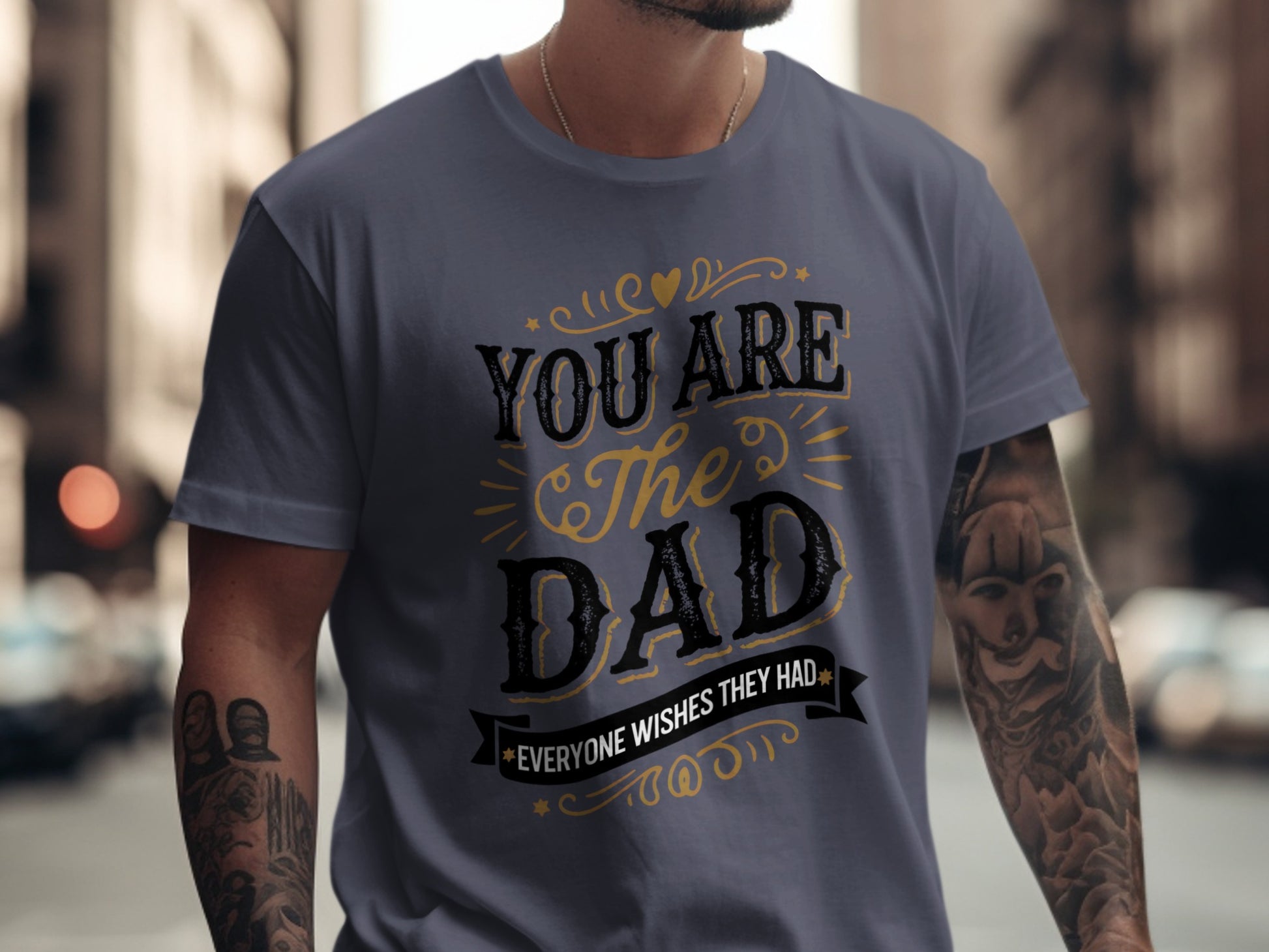 Dark grey t-shirt with "You are the Dad everyone wishes they had" text.