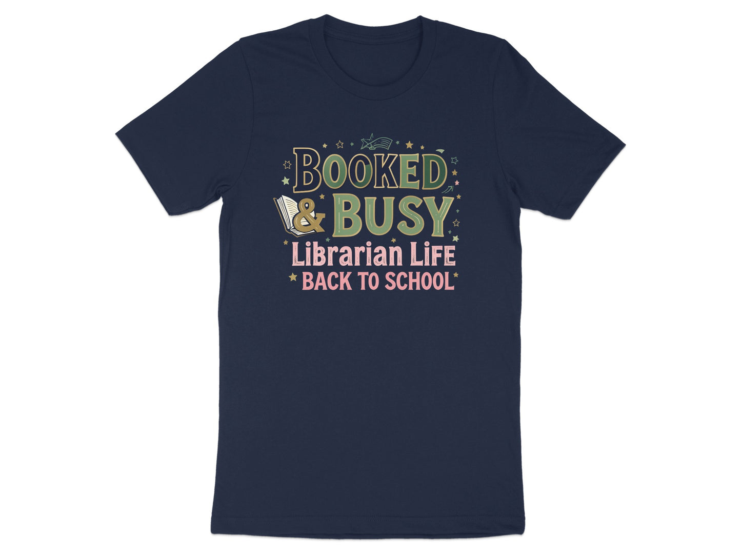 Dark blue t-shirt with text "BOOKED & BUSY Librarian Life BACK TO SCHOOL".