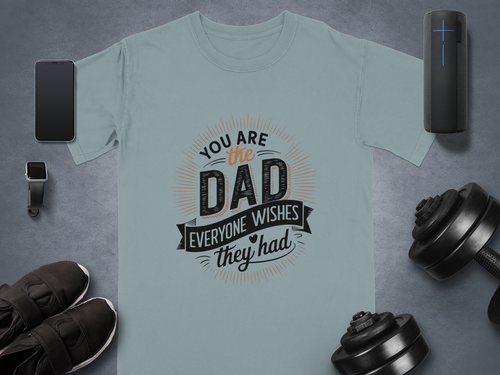Light blue t-shirt with "You are the Dad everyone wishes they had" text design.
