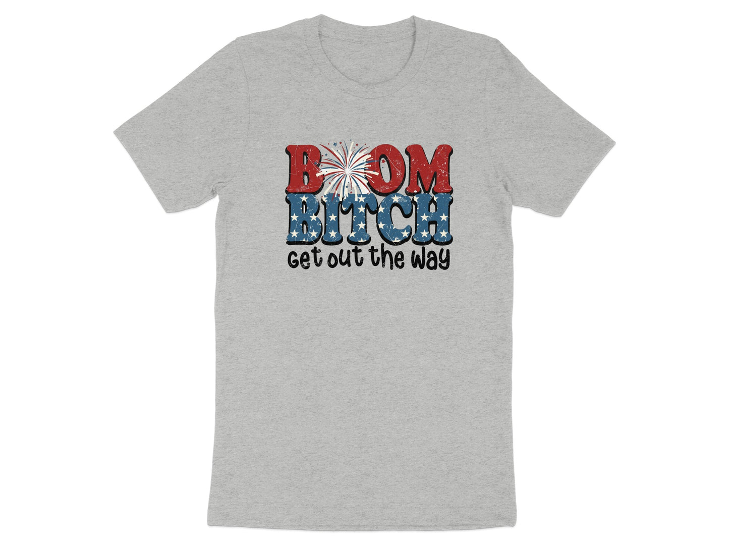 T-shirt with "BOOM BITCH get out the way" text and fireworks graphic.