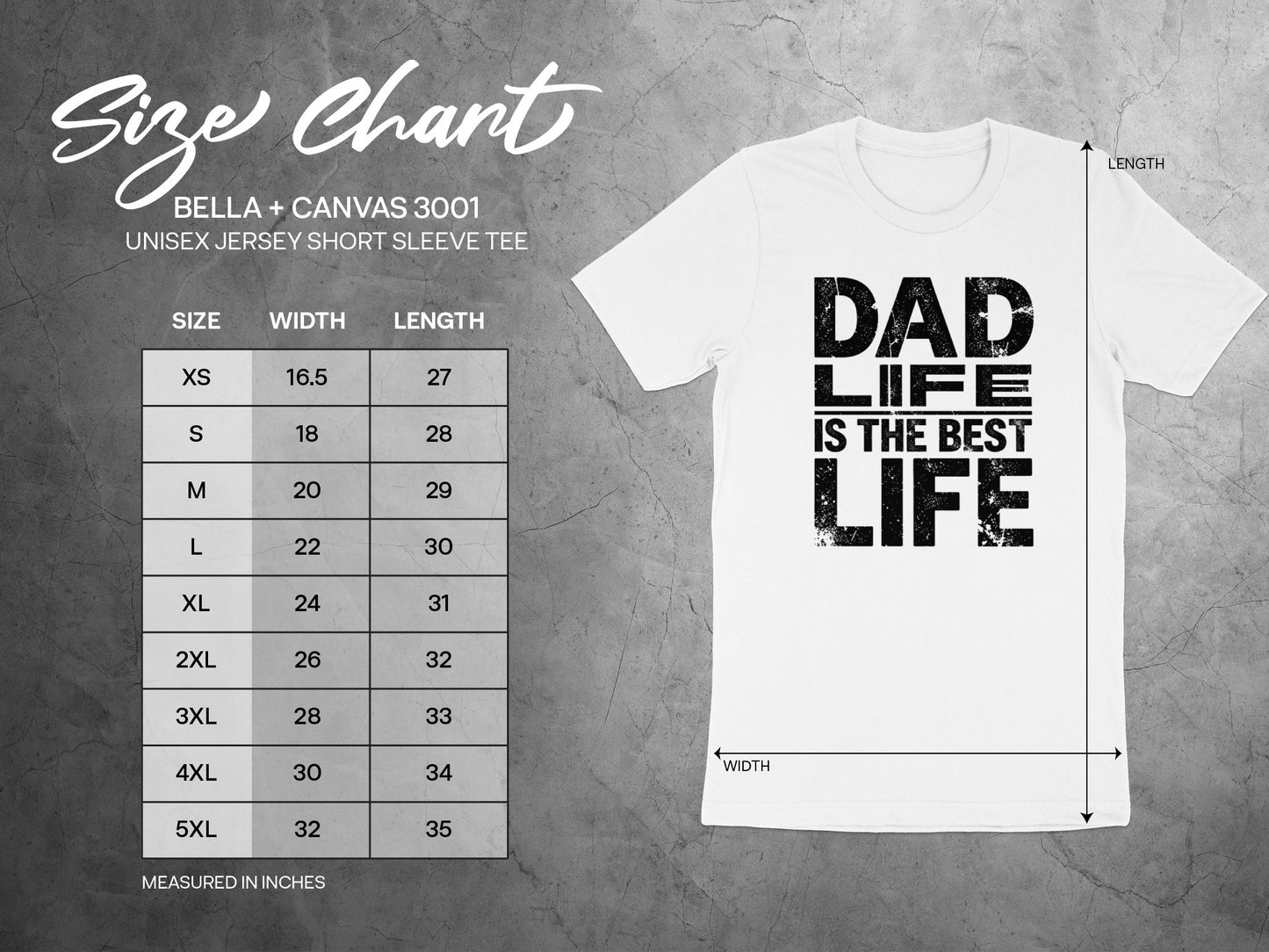 Bella + Canvas 3001 unisex tee size chart and t-shirt with "Dad Life is the Best Life" text.