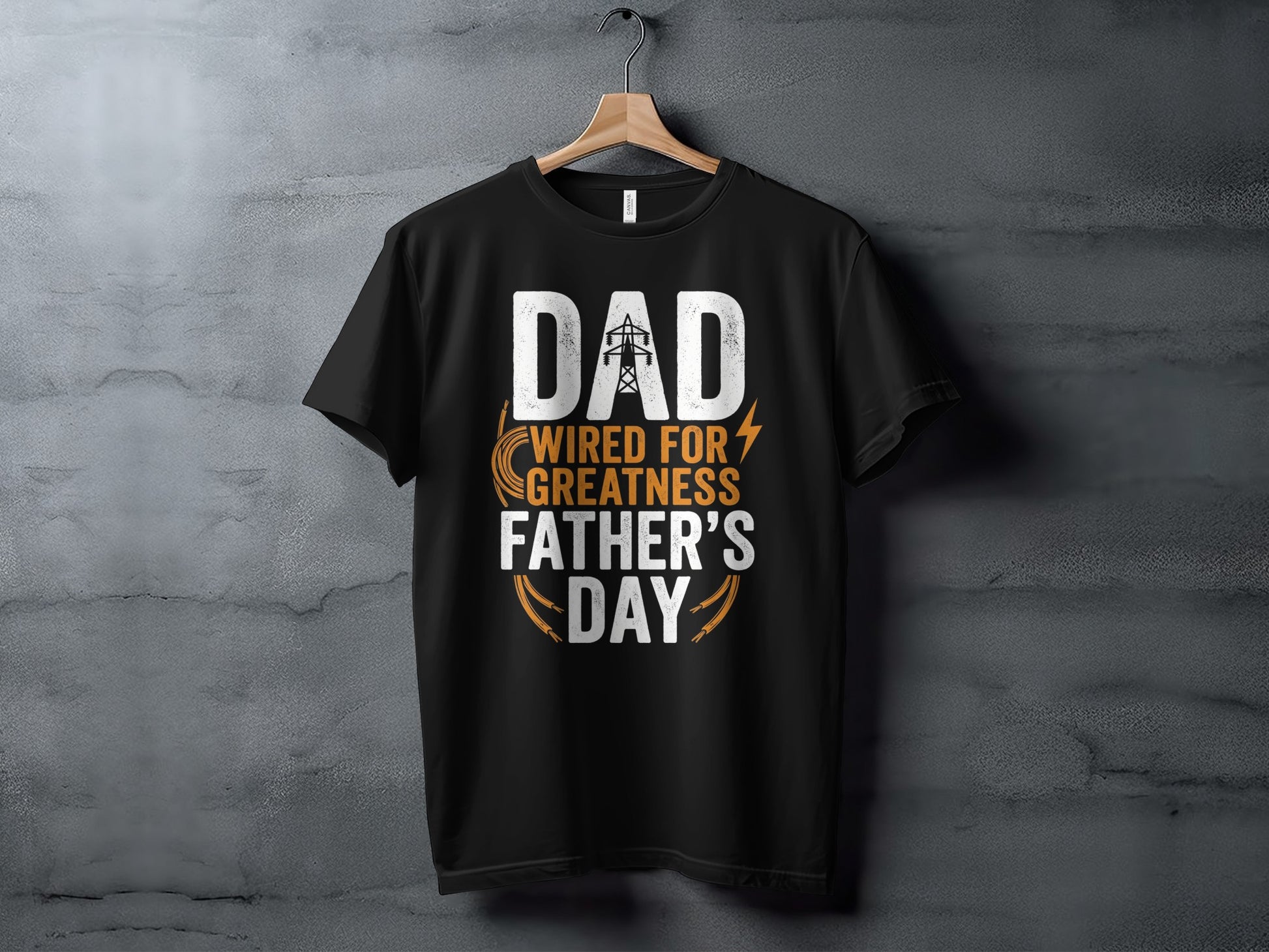 Black t-shirt with "DAD WIRED FOR GREATNESS FATHER'S DAY" text and lightning bolt graphic.