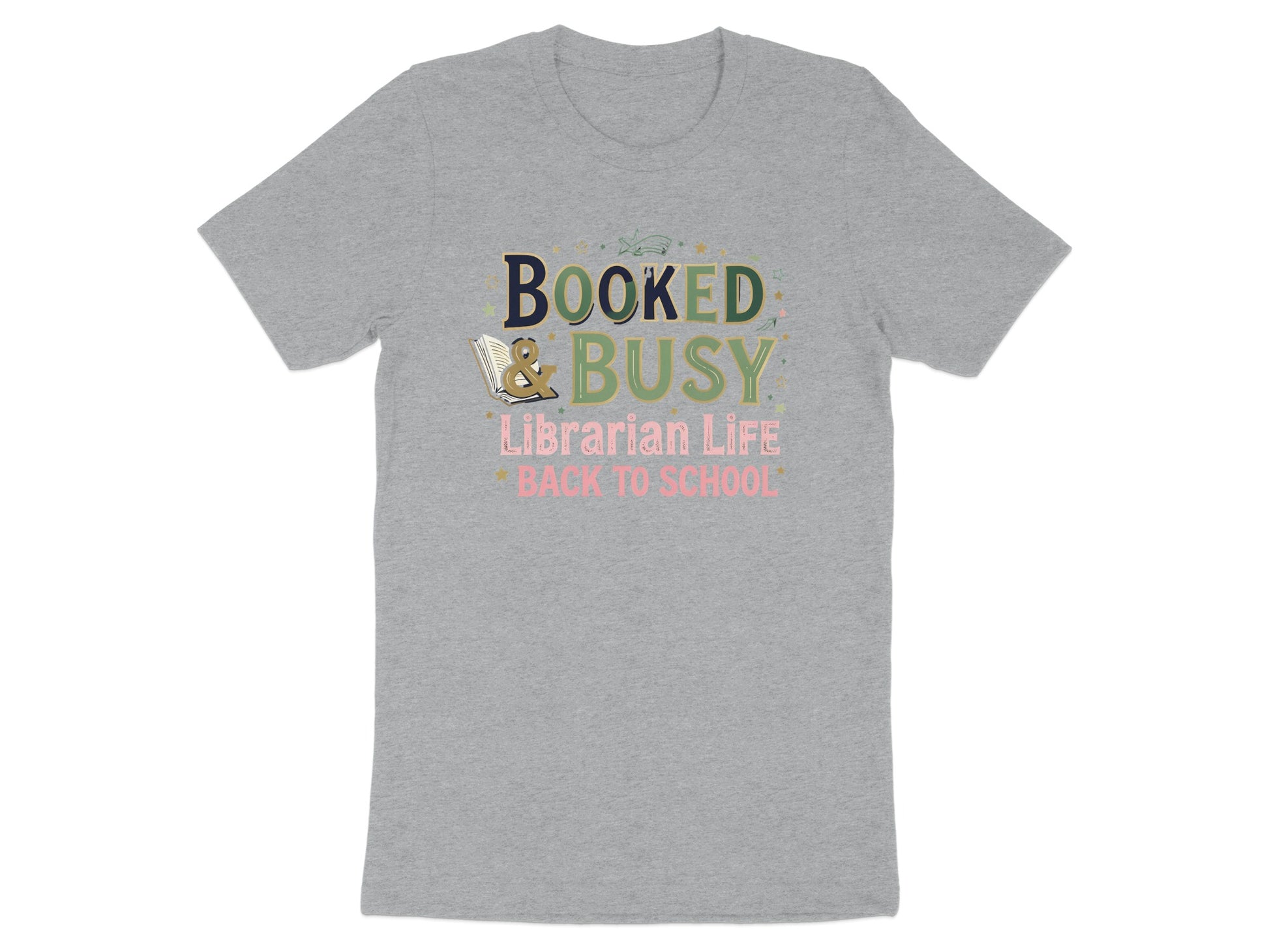 Grey t-shirt with "BOOKED & BUSY Librarian Life BACK TO SCHOOL" text and book graphic.