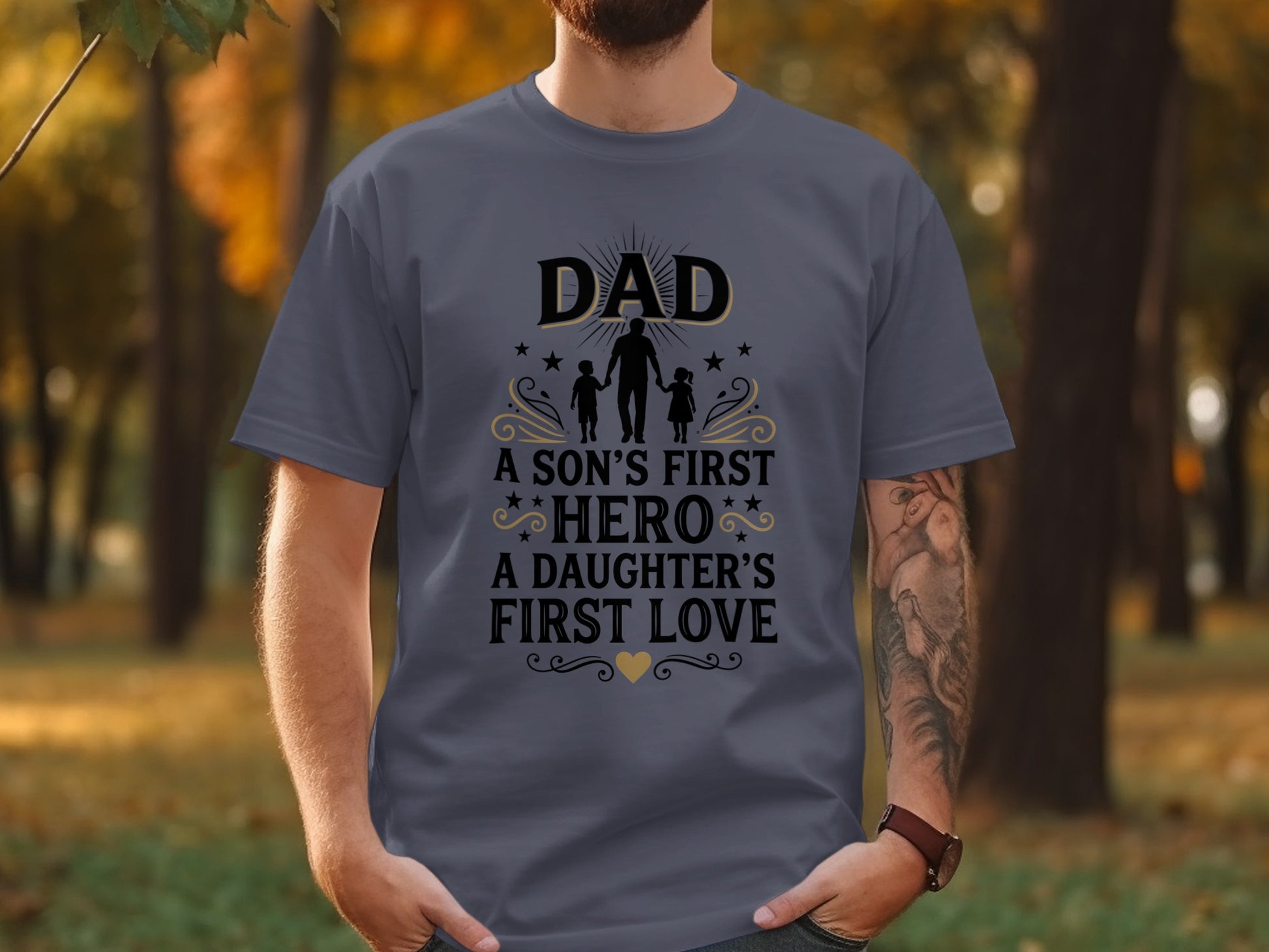Dark gray t-shirt with "Dad A Son's First Hero A Daughter's First Love" graphic.